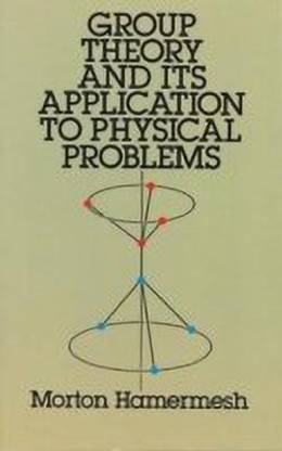 Group Theory and Its Application to Physical Problems