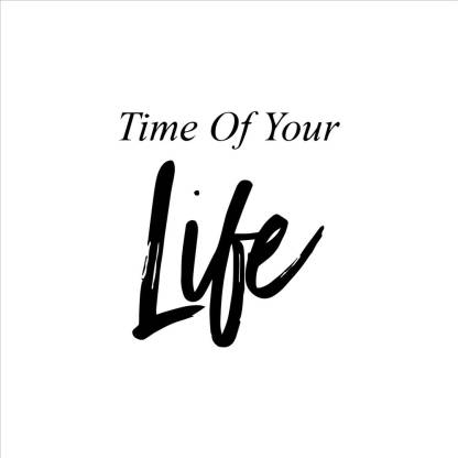 time of your life premium wall quotes poster motivational and inspirational Paper Print
