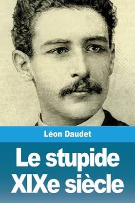 Le stupide XIXe siecle