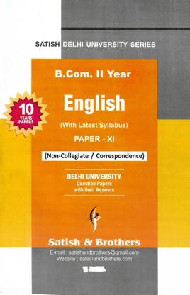 Satish B.Com. II Year English Paper-XI Non-Collegiate/Correspondence (SOL) Delhi University 10 Years Solved Previous Year Question Papers
