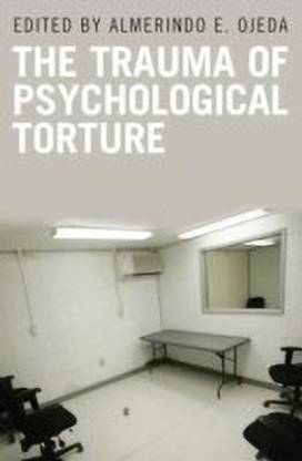 The Trauma of Psychological Torture