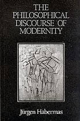The Philosophical Discourse of Modernity