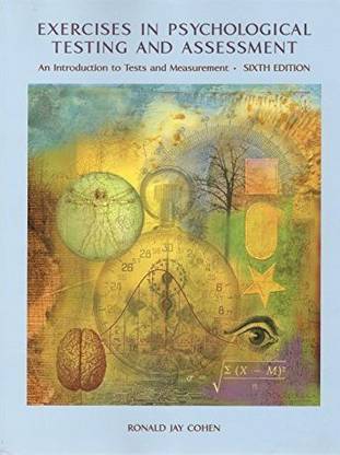 Exercises in Psychological Testing and Assessment : An Introduction to Tests and Measurement 6th Ed.