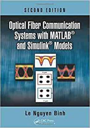 Optical Fiber Communication Systems with MATLAB and Simulink® Models