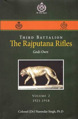 Third Battalion The Rajputana Rifles - Gods Own, Volume 2 1921-2018