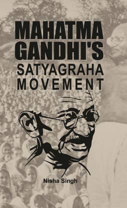 MAHATMA GANDHI'S Satyagraha Movement