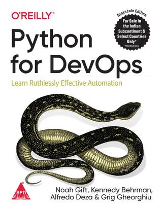 Python for DevOps: Learn Ruthlessly Effective Automation (English, Paperback, Noah Gift, Kennedy Behrman, Alfredo Deza, Grig Gheorghiu)