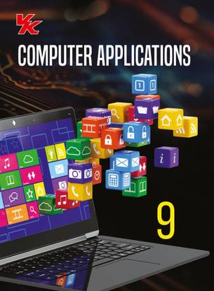 Computer Applications for Class 9 | CBSE (NCERT Solved) | Examination | By VK Global Publications First Edition