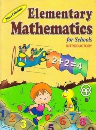 Elementary Mathematics For Schools - Introductory