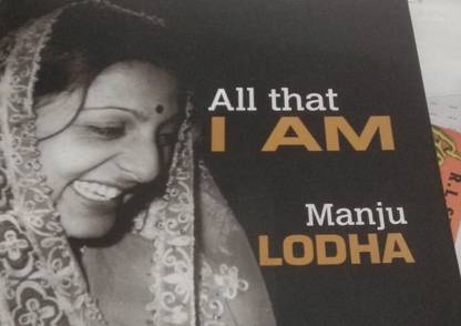 All that I am Manju Lodha