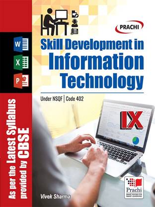 SKILL DEVELOPMENT IN IT-CLASS-IX Information Technology Class 9 (IT code 402)