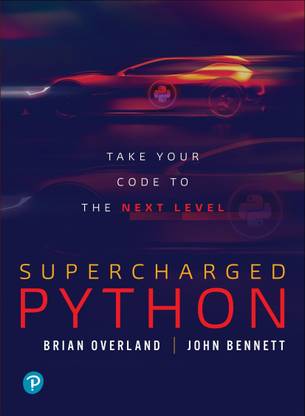 Supercharged Python: Take Your Code to the Next Level| First Edition | By Pearson