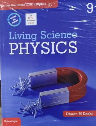 ICSE Living Science Physics For Class -9 AS Per Latest ICSE Syllabus For ( 2020-2021) Examination