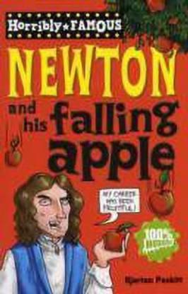 Horribly Famous: Isaac Newton and His Falling Apple
