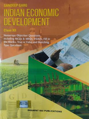 Indian Economic Development For Class -12 By Sandeep Garg Latest CBSE Syllabus For ( 2020-2021) Examination