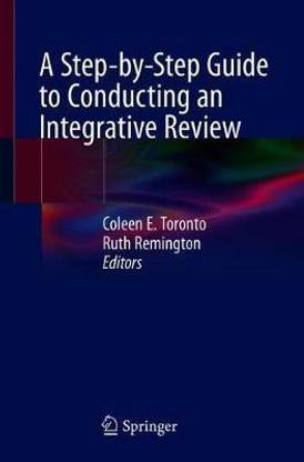 A Step-by-Step Guide to Conducting an Integrative Review