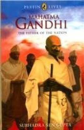 Mahatma Gandhi : The Father of the Nation - Puffin Lives, (PB)
