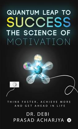 Quantum Leap to Success - The Science of Motivation