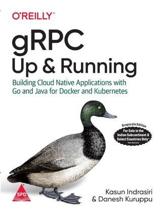 gRPC: Up and Running: Building Cloud Native Applications with Go and Java for Docker and Kubernetes (English, Paperback, Kasun Indrasiri, Danesh Kuruppu)