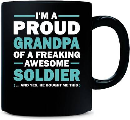 Gift Urself Proud Grandpa Of A Soldier - Ceramic Coffee Mug