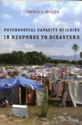 Psychosocial Capacity Building in Response to Disasters