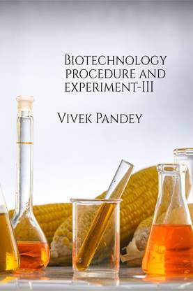 Biotechnology procedure and experiment III