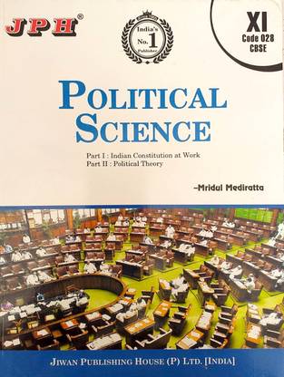 JPH Class 11 Political Science (Indian Constitution At Work,& Political Theory) Based On Ncert/Cbse Guide