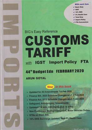 Customs Tariff with IGST Import Policy FTA Edition 2020 by Arun Goyal, Academy of Business Studies