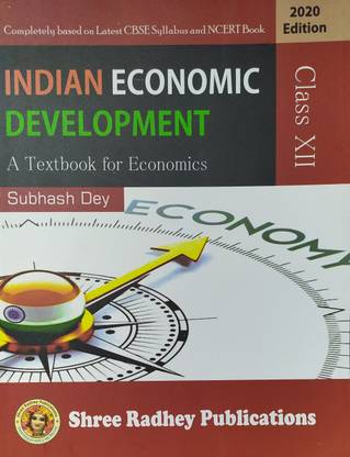 Indian Economic Development For Class-12 A Textbook For Economics By Subhash Dey For ( 2020-2021) Examination