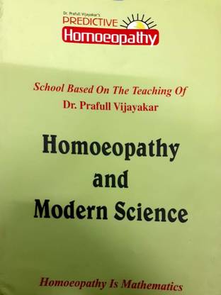 PREDICTIVE HOMEOPATHY -HOMEOPATHY & MODERN SCIENCE (Homeopathy Is Mathematics)