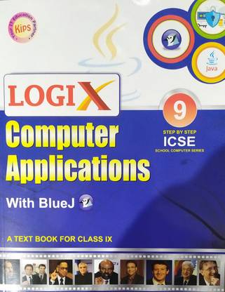 Logix Computer Applications With Blue J A Textbook For Class -9 As Per Latest ICSE Syllabus For ( 2020-2021) Examination