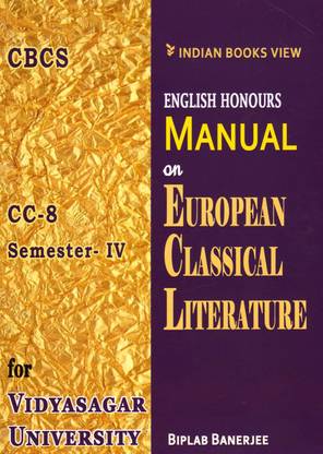 CBCS English Honours Manual on European Classical Literature, CC-8; Semester-4 for Vidyasagar University