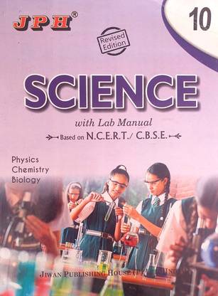 JPH Class 10 Science With Lab Manual Based On Cbse/Ncert Guide