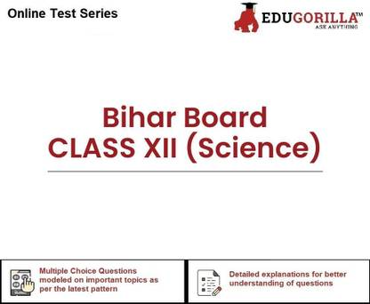 EduGorilla Bihar Board	 CLASS XII (Science)