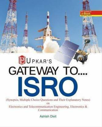 Upkar Gateway To ISRO (For Electronics & Telecommunication, Electronics & Communication, Electronics & Instrumentation Engg.)