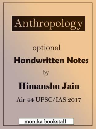 IAS Anthropology Optional Class Notes 2017 (Xerox Study Material) By Himanshu Jain