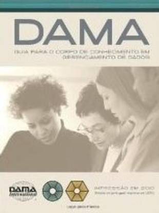 DAMA Guide to the Data Management Body of Knowledge (DAMA-DMBOK)