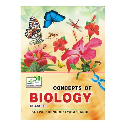 CONCEPTS OF BIOLOGY (CLASS-XII)