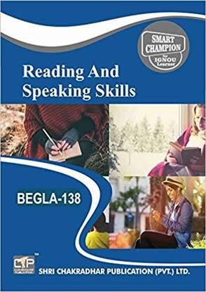 IGNOU BEGLA 138 Reading And Speaking Skills IGNOU BAG (CBCS) ENGLISH IGNOU STUDY NOTES FOR EXAM PREPARATION (Latest Syllabus) BEGLA138 Spiral-Bound – 2019 By CHAKRADHAR PUBLICATION (Author)