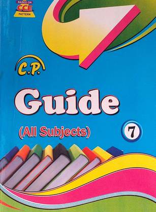 CP Guide Class 7 All Subjects Based On NCERT ( English, Mathematics,Hindi, Science, Social Sciene )