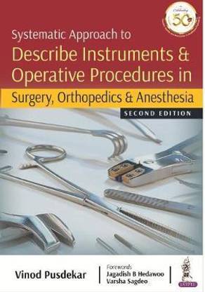 Systematic Approach to Describe Instruments & Operative Procedures in Surgery, Orthopedics & Anesthesia