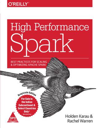 High Performance Spark - Best Practices for Scaling and Optimizing Apache Spark (English, Paperback, Rachel Warren, Holden Karau)  - Best Practices for Scaling and Optimizing Apache Spark