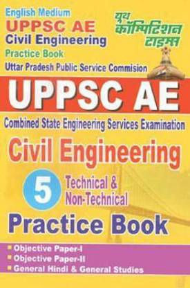 Uppsc Ae Civil Engineering Combined State Engineering Services Examination 5 Technical & Non-Technical Objective Paper-I Objective Paper-Ii General Hindi & General Studies Practice Book