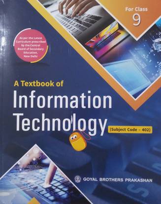 A TEXTBOOK OF INFORMATION TECHNOLOGY FOR CLASS-IX (SUBJECT CODE - 402) (2020 EDITION)
