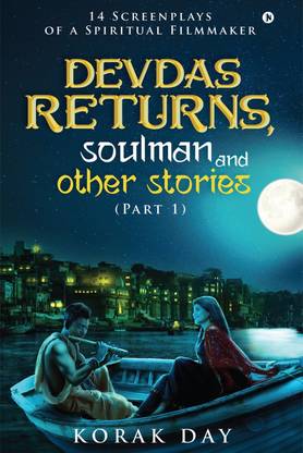 Devdas Returns, Soulman and Other Stories (Part 1)