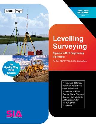 Levelling Surveying, Diploma In Civil Engineering (DCE) II-Semester (C18) (SBTET-TS) Spectrum All-In-One Series, Latest Edition