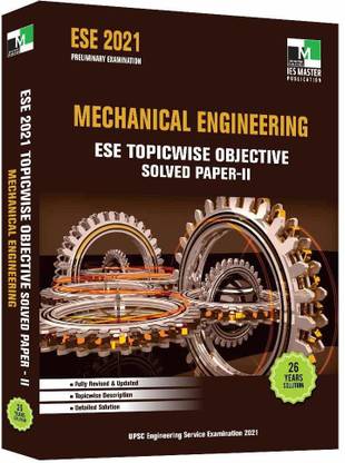 ESE 2021 - Mechanical Engineering ESE Topicwise Objective Solved Paper - 2 Paperback – 2020 (English, IES Master Publication, IES Master Team)