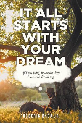 It All Starts with Your Dream