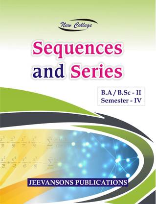 New College Sequences and Series For B.A./B.Sc. II (4th Semester)