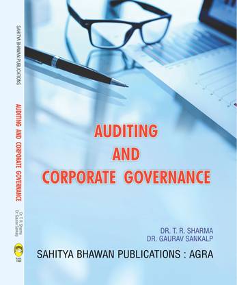 Auditing and Corporate Governance For B.Com (Hons.) IIIrd Semester of Kolhan University & B.Com (Hons.) VIth Semester of Binod Bihari Mahato Koylanchal University, Jamshedpur Womens College, Nilamber Pitamber University, Sido Kanhu Murmu University, St.Xavier's College, Ranchi University, Patna Women's College & B.Com VIth Semester of Hemvati Nandan Bahuguna Garhwal University